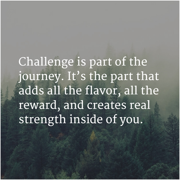 Challenge is Part of The Journey