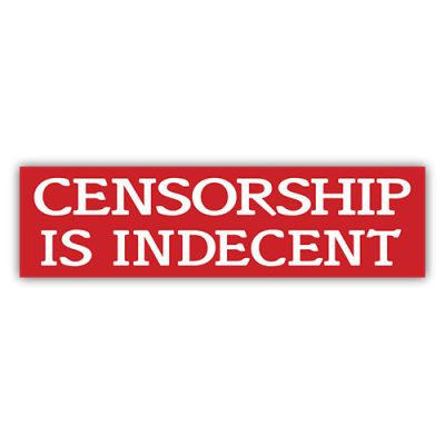 Censorship is Indecent - Small Bumper Sticker | 276