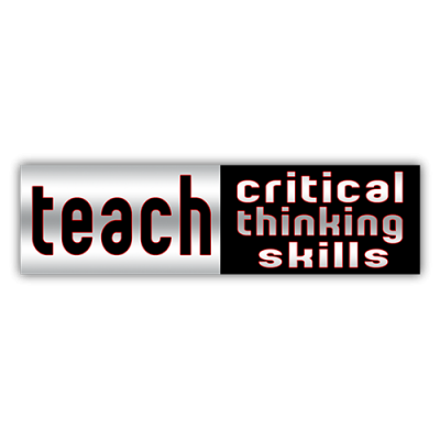 Teach Critical Thinking Skills - Small Bumper Sticker | 547