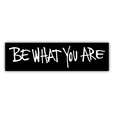 Be What You Are - Small Bumper Sticker | 247