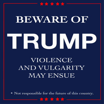 Beware Of Trump