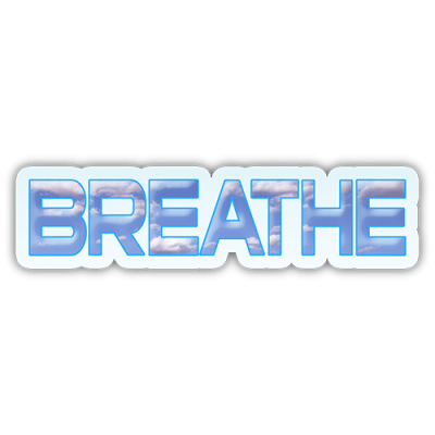 Breathe - Small Bumper Sticker | 459