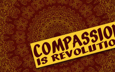 Compassion is Revolution