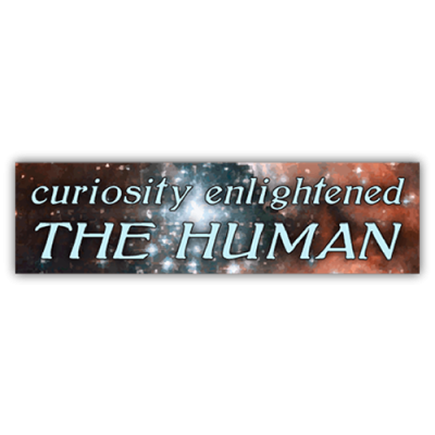 Curiosity Enlightened the Human - Small Bumper Sticker | 559