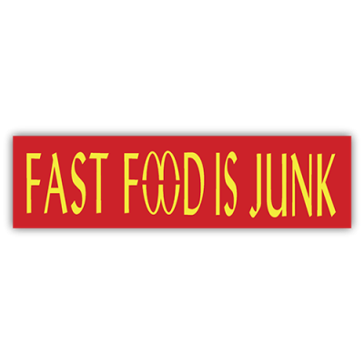 Fast Food Is Junk - Small Bumper Stickers | 241