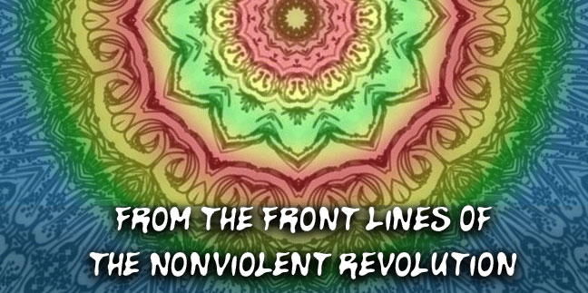 From The Front Lines Of The Nonviolent Revolution