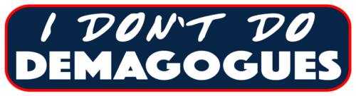 I Don't Do Demagogues Anti Trump Bumper Sticker