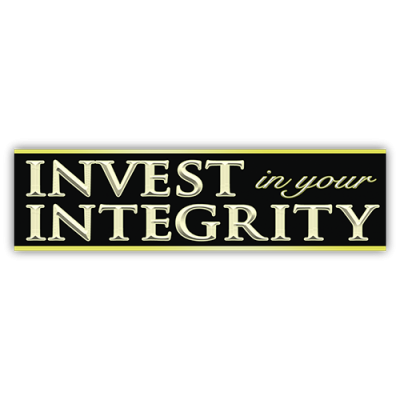 Invest in your Integrity - Small Bumper Sticker | 476