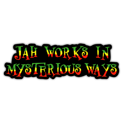 Jah Works in Mysterious Ways - Small Bumper Sticker | 159