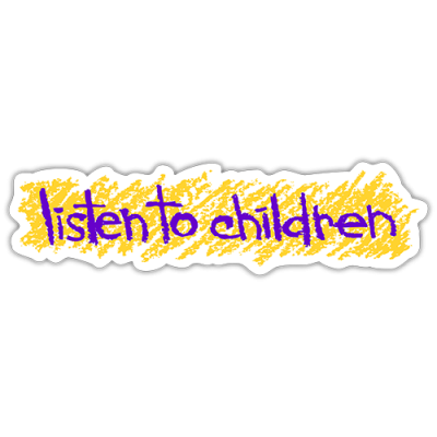 Listen To Children - Small Bumper Sticker | 192