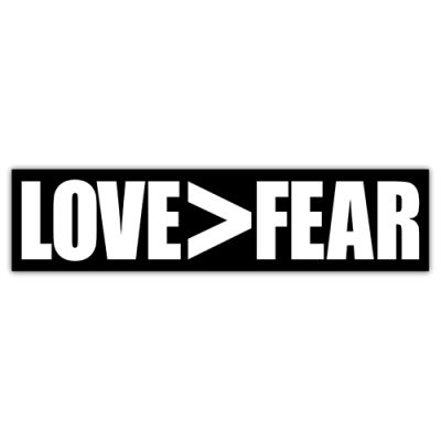 Love > Fear - Small Bumper Sticker | 225