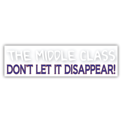 The Middle Class Don't Let It Disappear - Small Bumper Sticker | 502