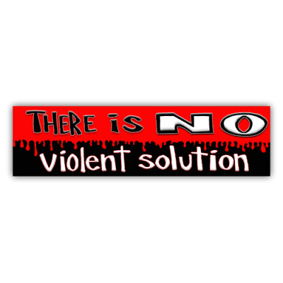 There is NO Violent Solution - Small Bumper Sticker | 417