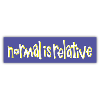 Normal is Relative - Small Bumper Sticker | 206