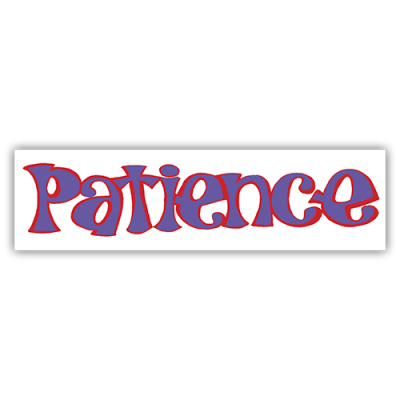 Patience - Small Bumper Sticker | 138