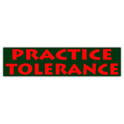Practice Tolerance - Small Bumper Sticker | 403