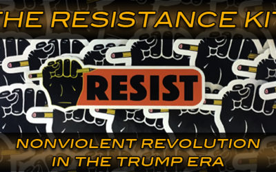 The Resistance Kit… Nonviolent Revolution In The Trump Era