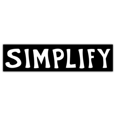 Simplify - Bumper Sticker | 050