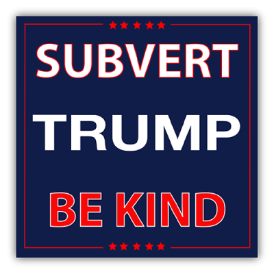 Subvert Trump, Be Kind - Mini Sticker | 598