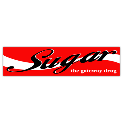 Sugar the Gateway Drug - Small Bumper Sticker | 359