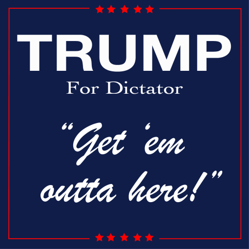 Trump For Dictator