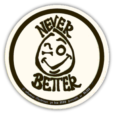 Never better - CLEARANCE Sticker
