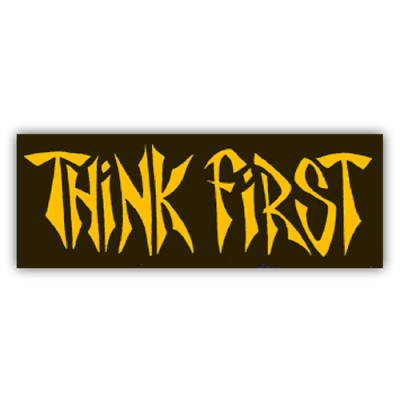 Think First - CLEARANCE Sticker | 078