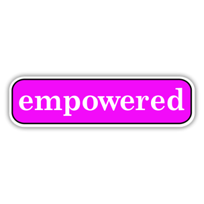 Empowered - Small Bumper Sticker | 596