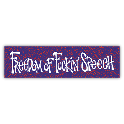 Freedom of Fuckin Speech - Small Bumper Sticker | 160